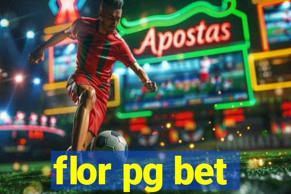 flor pg bet